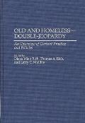 Old and Homeless -- Double-Jeopardy: An Overview of Current Practice and Policies