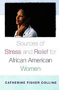 Sources of Stress and Relief for African American Women