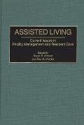 Assisted Living: Current Issues in Facility Management and Resident Care