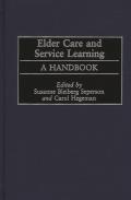 Elder Care and Service Learning: A Handbook