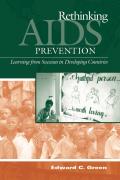 Rethinking AIDS Prevention: Learning from Successes in Developing Countries