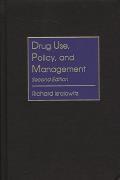 Drug Use, Policy, and Management: Second Edition