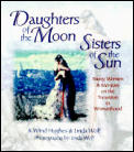 Daughters Of The Moon Sisters Of The Sun