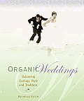 Organic Weddings Balancing Ecology Style & Tradition