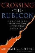 Crossing the Rubicon The Decline of the American Empire at the End of the Age of Oil