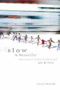 Slow Is Beautiful New Visions of Community Leisure & Joie de Vivre