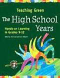 Teaching Green The High School Years