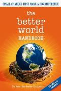 Better World Handbook Small Changes That Make a Big Difference