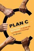 Plan C Community Survival Strategies for Peak Oil & Climate Change