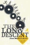 Long Descent A Users Guide to the End of the Industrial Age