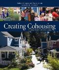 Creating Cohousing Building Sustainable Communities