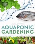 Aquaponic Gardening A Step By Step Guide to Raising Vegetables & Fish Together