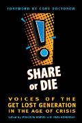 Share or Die Voice of the Get Lost Generation in the Age of Crisis