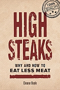 High Steaks Why & How to Eat Less Meat
