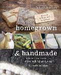 Homegrown & Handmade 2nd Edition A Practical Guide to More Self Reliant Living