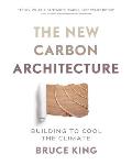 The New Carbon Architecture Building to Cool the Climate