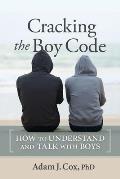 Cracking the Boy Code: How to Understand and Talk with Boys