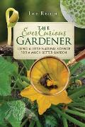 Ever Curious Gardener Using a Little Natural Science for a Much Better Garden