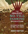 Organic No Till Farming Revolution High Production Methods for Small Scale Farmers