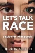 Lets Talk Race A Guide for White People