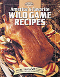 Americas Favorite Wild Game Recipes