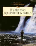 Fly Fishing Equipment & Skills The Compl