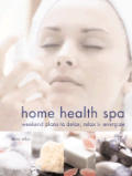 Home Health Spa Weekend Plans To Detox Relax & Energize