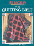 Quilting Bible Singer Sewing Reference