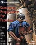 Emergency Preparedness For Facilities A Guide To Safety Planning & Business Continuity With Cdrom