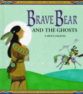 Brave Bear & the Ghosts a Sioux legend