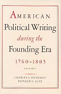 American Political Writing During the Founding Era: Volume 1 PB