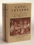 Cato's Letters (in Two Volumes): Or, Essays on Liberty, Civil and Religious, and Other Important Subjects
