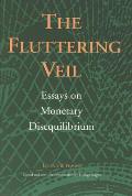Fluttering Veil Essays On Monetary Disequilibrium