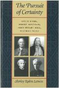 The Pursuit of Certainty: David Hume, Jeremy Bentham, John Stuart Mill, Beatrice Webb