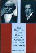 The Webster-Hayne Debate on the Nature of the Union: Selected Documents