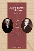 The Pacificus-Helvidius Debates of 1793-1794: Toward the Completion of the American Founding