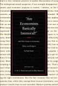 Are Economists Basically Immoral? and Other Essays on Economics, Ethics, and Religion by Paul Heyne