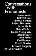 Conversations with Economists: New Classical Economists and Opponents Speak Out on the Current Controversy in Macroeconomics