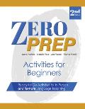 Zero Prep Activities for Beginners: Ready-To-Go Activities for In-Person and Remote Language Teaching