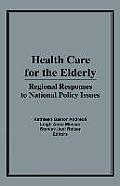 Health Care for the Elderly: Regional Responses for National Policy Issues