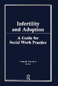 Infertility and Adoption: A Guide for Social Work Practice