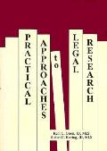 Practical Approaches to Legal Research (Monographic Supplement #1 to the Journal Legal Reference Services Quarterly)