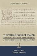 Whole Book of Psalms Collected Into English Metre by Thomas Sternhold John Hopkins & Others A Critical Edition of the Texts & Tunes Volume