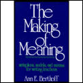 Making of Meaning Metaphors Models & Maxims for Writing Teachers