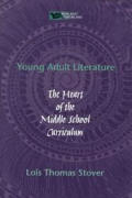 Young Adult Literature: The Heart of the Middle School Curriculum