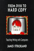 From Disk to Hard Copy Teaching Writing with Computers