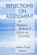 Reflections on Assessment Its Purposes Methods & Effects on Learning