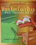 When Kids Cant Read What Teachers Can Do A Guide for Teachers 6 12
