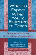 What to Expect When You're Expected to Teach: The Anxious Craft of Teaching Composition