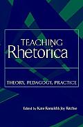 Teaching Rhetorica: Theory, Pedagogy, Practice